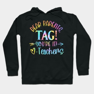 Dear Parents Tag You're It Love Teachers Hoodie